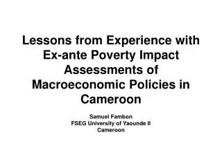 Lessons from Experience with Ex-ante Poverty Impact Assessments of Macroeconomic Policies in Cameroon