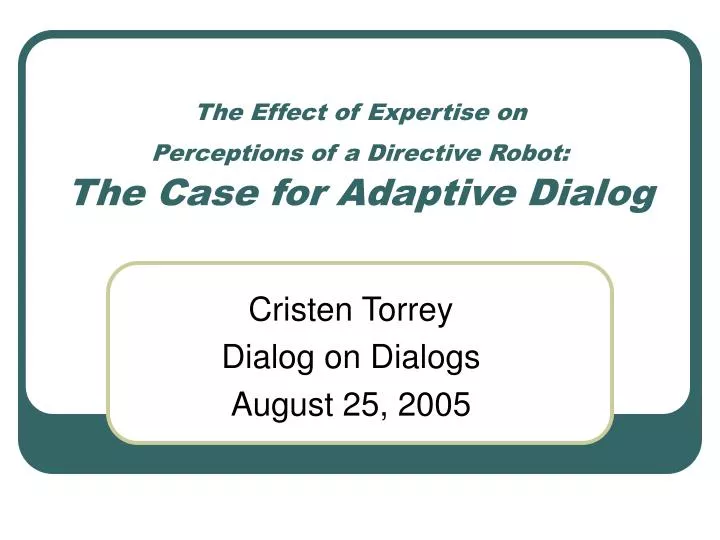 the effect of expertise on perceptions of a directive robot the case for adaptive dialog