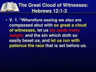 The Great Cloud of Witnesses: Hebrews 12:1-3