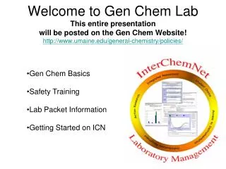 Welcome to Gen Chem Lab This entire presentation will be posted on the Gen Chem Website! http://www.umaine.edu/general-