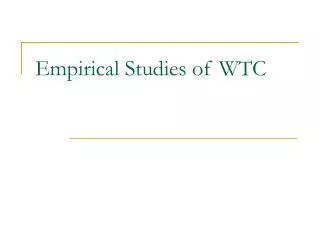 Empirical Studies of WTC