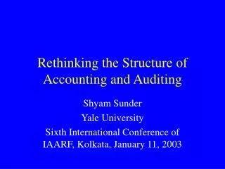 Rethinking the Structure of Accounting and Auditing