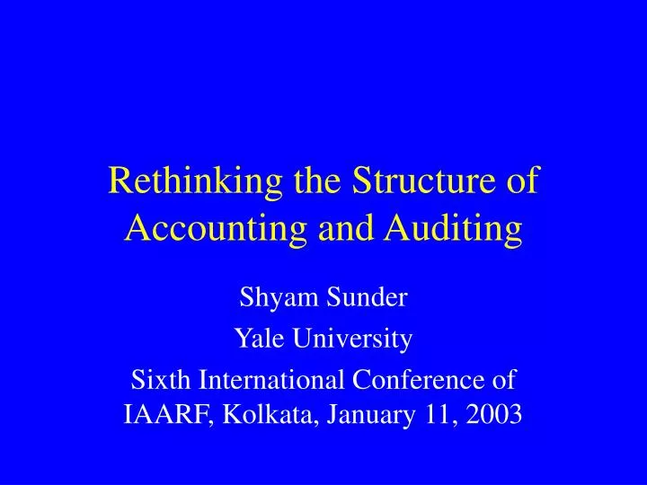 rethinking the structure of accounting and auditing