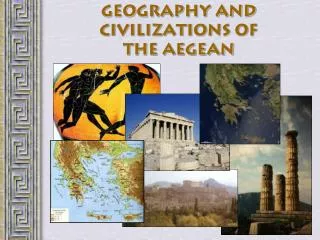 Geography and Civilizations of the Aegean