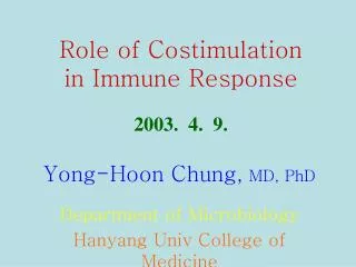 Role of Costimulation in Immune Response 2003. 4. 9.
