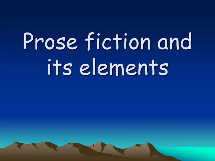 prose fiction and its elements