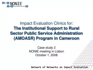 Impact Evaluation Clinics for: The Institutional Support to Rural Sector Public Service Administration (AMOASR) Progra