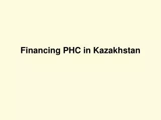 Financing PHC in Kazakhstan
