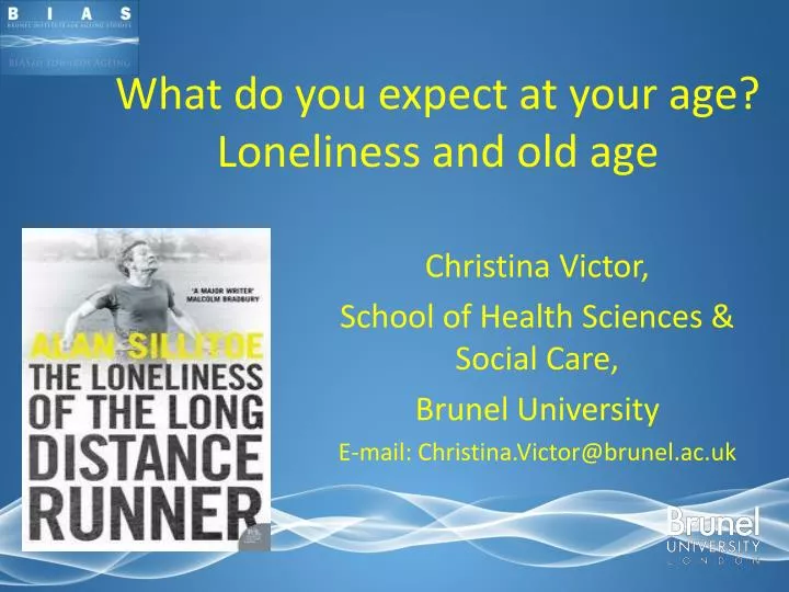 what do you expect at your age loneliness and old age