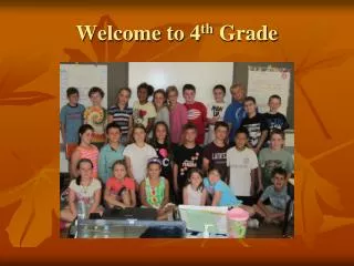 Welcome to 4 th Grade