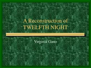 A Reconstruction of TWELFTH NIGHT