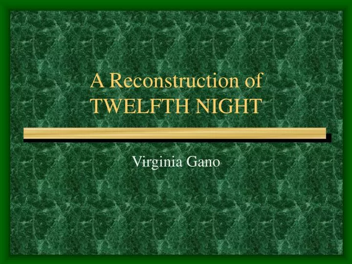 a reconstruction of twelfth night