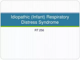 Idiopathic (Infant) Respiratory Distress Syndrome