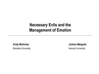 Necessary Evils and the Management of Emotion