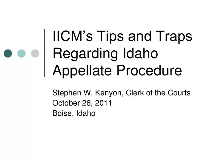 iicm s tips and traps regarding idaho appellate procedure
