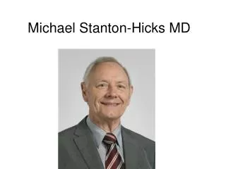 Michael Stanton-Hicks MD