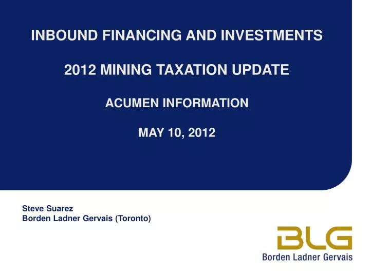 inbound financing and investments 2012 mining taxation update acumen information may 10 2012