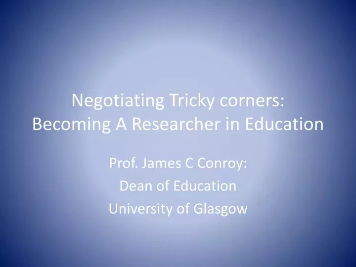 negotiating tricky corners becoming a researcher in education