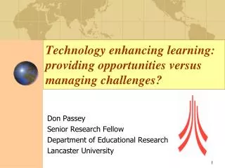 Technology enhancing learning: providing opportunities versus managing challenges?