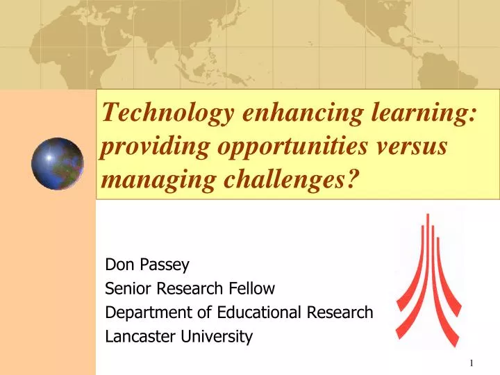 technology enhancing learning providing opportunities versus managing challenges
