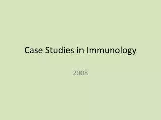 Case Studies in Immunology