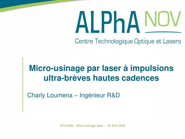 micro usinage par laser impulsions ultra br ves hautes cadences