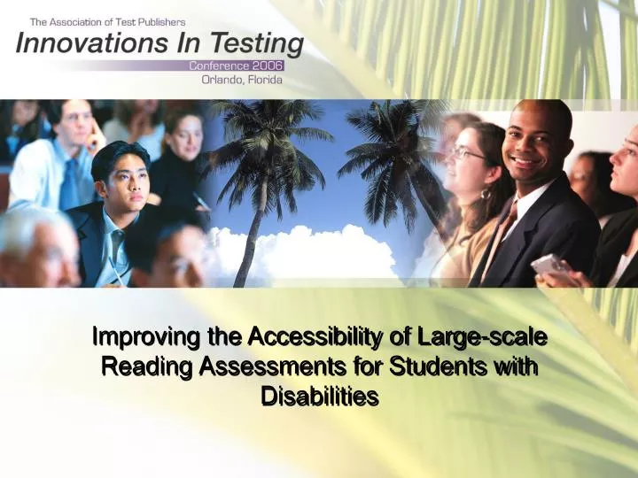 improving the accessibility of large scale reading assessments for students with disabilities