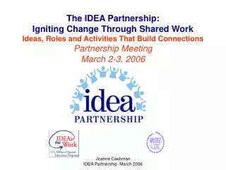 The IDEA Partnership: Igniting Change Through Shared Work Ideas, Roles and Activities That Build Connections Partners