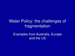 Water Policy: the challenges of fragmentation