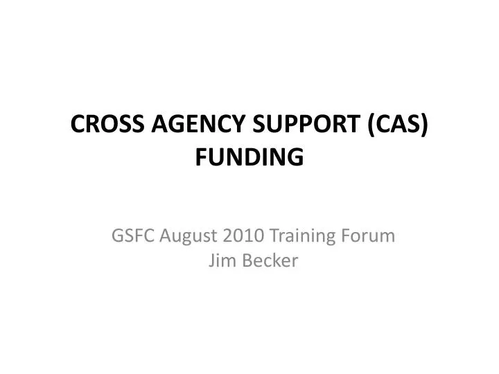 cross agency support cas funding