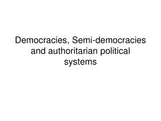 Democracies, Semi-democracies and authoritarian political systems