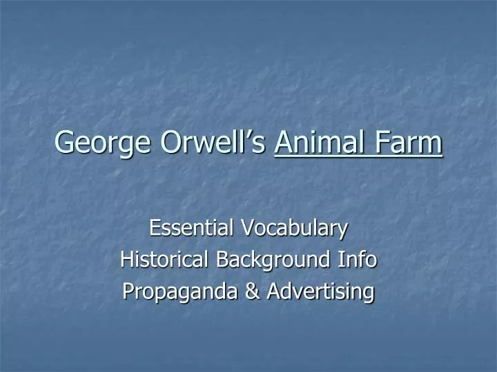 PPT - George Orwell’s Animal Farm PowerPoint Presentation, Free ...