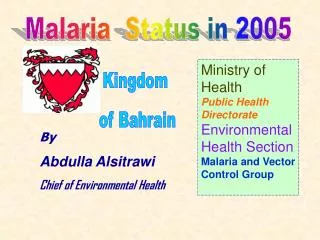 Ministry of Health Public Health Directorate Environmental Health Section Malaria and Vector Control Group
