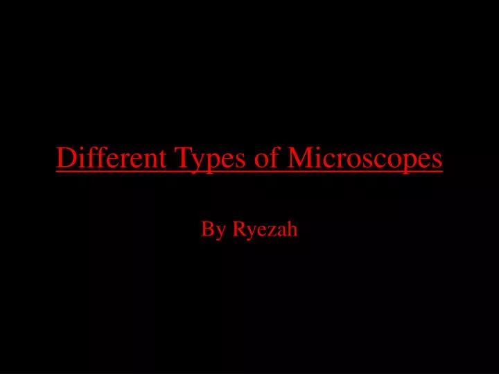 different types of microscopes