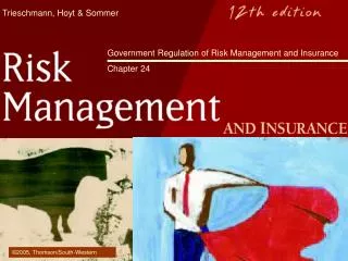 Government Regulation of Risk Management and Insurance Chapter 24