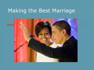 Making the Best Marriage