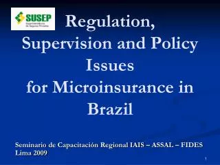 Regulation, Supervision and Policy Issues for Microinsurance in Brazil