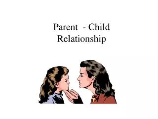 Parent - Child Relationship