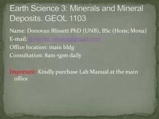 Earth Science 3: Minerals and Mineral Deposits. GEOL 1103