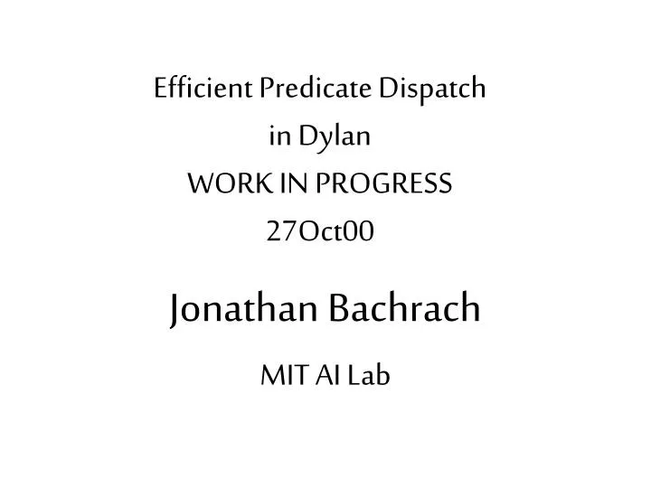 efficient predicate dispatch in dylan work in progress 27oct00