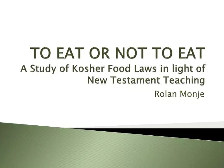 to eat or not to eat a study of kosher food laws in light of new testament teaching