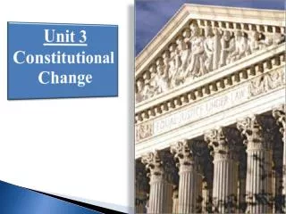 Unit 3 Constitutional Change