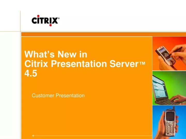 what s new in citrix presentation server 4 5