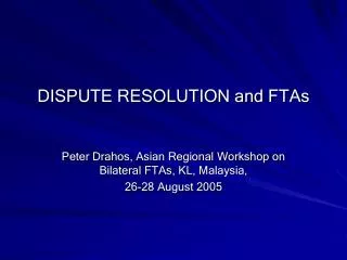DISPUTE RESOLUTION and FTAs