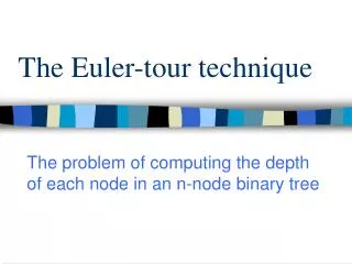 The Euler-tour technique