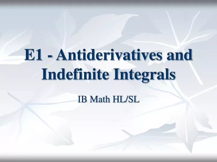 e1 antiderivatives and indefinite integrals