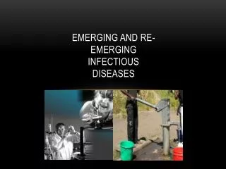 Emerging and Re-emerging Infectious Diseases