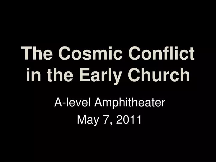 the cosmic conflict in the early church