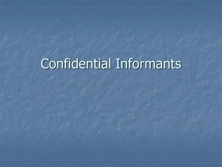 confidential informants