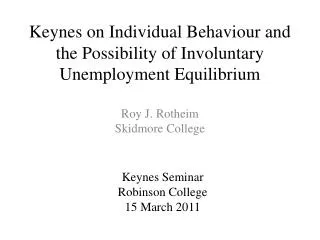 Keynes on Individual Behaviour and the Possibility of Involuntary Unemployment Equilibrium